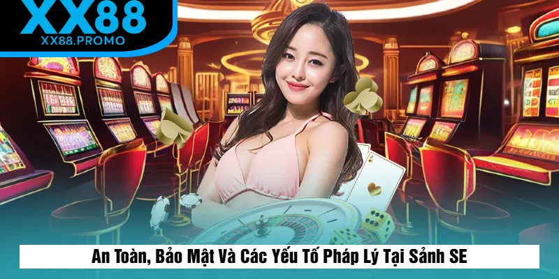 Các Bảo Mật Và Các Yếu Tố Pháp Lý